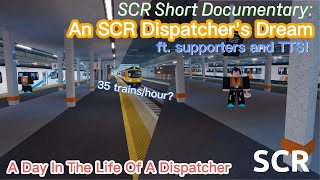 An SCR Dispatchers Dream  An SCR Short Documentary [upl. by Cassidy]