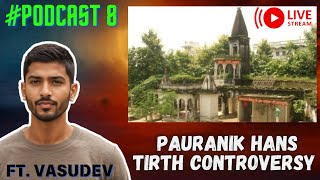 Hans Tirth Controversy Fully explained Ft Vasudev Bhatt podcast [upl. by Amlez]