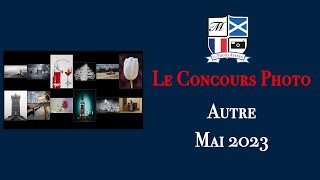 Concours Photo Catégorie Autre Mai 2023 [upl. by Behrens239]