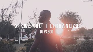 Dj Vasco Xikwembo i Lirhandzo Video official [upl. by Araes]