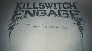 Killswitch Engage  quotI Am Broken Tooquot Official Lyric Video [upl. by Parnas]