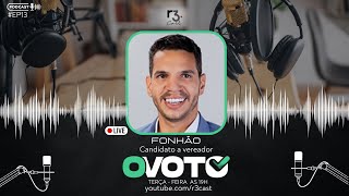 FONHÃO  CANDIDATO A VEREADOR  NO PODCAST quotO VOTO 2024quot ep13 [upl. by Rutra]