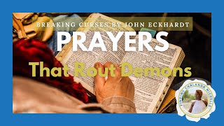 Prayers That Rout Demons by John Eckhardt Break Curses [upl. by Dnomrej]