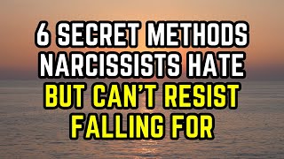 6 Secret Methods Narcissists Hate But Can’t Resist Falling For [upl. by Atiniv]