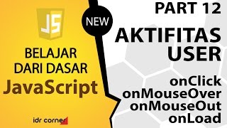 Tutorial Dasar JavaScript Part 12  onClickonMouseOveronMouseOutonLoad [upl. by Moe]