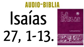 ISAÍAS 27 113 BIBLIA CATÓLICA [upl. by Adnalu]