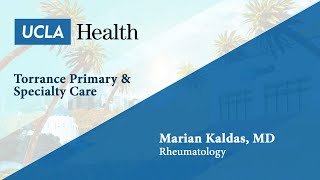 Marian Kaldas MD  Rheumatology  Torrance Primary amp Specialty Care  UCLA Health [upl. by Initof]