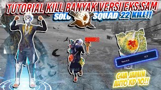 TUTORIAL KILL BANYAK VERSI EKS SAM GUA JAMIN AUTO KD 10😎 SOLO VS SQUAD 22KILL [upl. by Baryram]