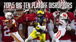 Top 5 Big Ten Playoff Disruptors  Minnesota  Michigan  Wisconsin  Ohio State  Indiana [upl. by Teresina]