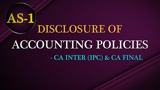 AS 1 on Disclosure of Accounting Policies  CA Inter IPC Advanced Accounting [upl. by Eioj205]