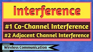 Interference  CoChannel Interference  Adjacent Channel Interference  Wireless Communication [upl. by Feirahs]