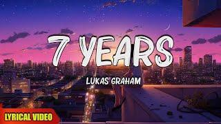 Lukas Graham  7 Years Lyrics [upl. by Wardlaw]