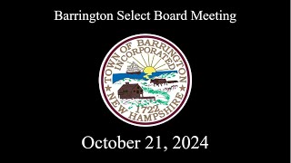 Barrington NH Select Board Meeting  October 21 2024 [upl. by Enaywd585]