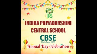 INDIRA PRIYADARSHINI CENTRAL SCHOOL CBSE ANNUAL DAY CELEBRATION [upl. by Penrod928]