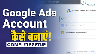 Google Ads Account Kaise Banaye Full Guide  How to Create Google Ads Account [upl. by Lananna657]