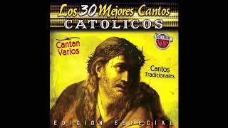 📀 Los 30 Mejores Cantos Catolicos Vol1 Disco Completo 📀 [upl. by Doscher]