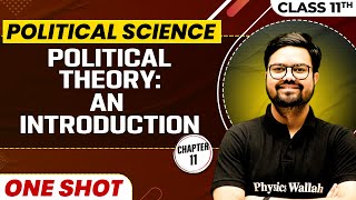 POLITICAL THEORY  AN INTRODUCTION in One Shot  Class 11 Political Science  CBSE Board [upl. by Esertap736]