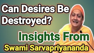 Can Desires Be Destroyed Insights from Swami Sarvapriyananda motivation [upl. by Aihsyla]