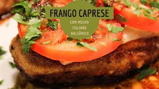 Frango Caprese com Molho Italiano Balsâmico [upl. by Henden]