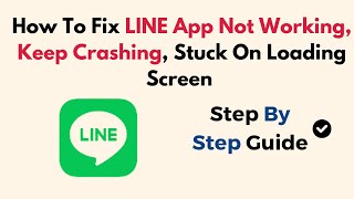 How To Fix LINE App Not Working Keep Crashing Stuck On Loading Screen [upl. by Kirby57]