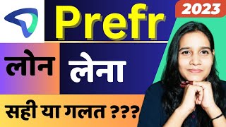 Prefr Loan App Review 2023  Prefr Loan Google pay Prefr Loan App  Full Details [upl. by Mcnair]