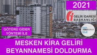 2021 MESKEN KİRA GELİRİ BEYANNAMESİ DOLDURMA Götürü Gider Yöntemi İle [upl. by Elo]