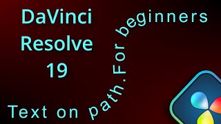 DaVinci Resolve 19 Text on path a beginners tutorial [upl. by Naitsabes]