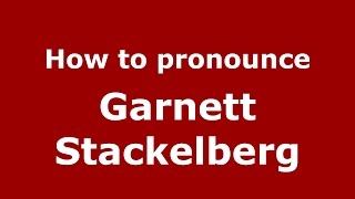 How to pronounce Garnett Stackelberg American EnglishUS  PronounceNamescom [upl. by Corin]