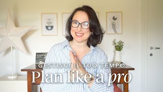 Gestisci il tuo tempo  PLAN LIKE A PRO [upl. by Mcguire292]