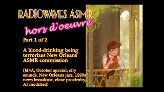 A BloodDrinking Being Terrorizes New Orleans ASMR commission Part 1 [upl. by Trust]