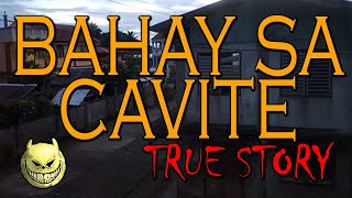 BAHAY SA CAVITE  TRUE STORY [upl. by Vesta]