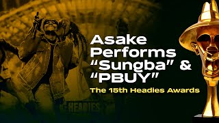 Asake Performs “ Sungba” amp “PBUY”  The 15th Headies Awards [upl. by Honan]