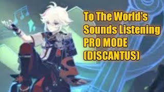 To The Worlds Sounds Listening pro mode DISCANTUS  Genshin Impact [upl. by Canica]