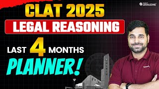 CLAT 2025 4Month Legal Reasoning Preparation Plan  CLAT 2025 Preparation Strategy [upl. by Allie894]