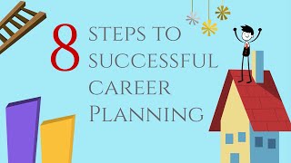 8 Steps to Successful Career Planning [upl. by Ecerahs]