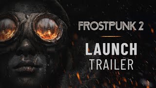 Frostpunk 2  Launch Trailer [upl. by Redep]