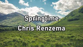 Chris Renzema  Springtime Lyrics [upl. by Swane]