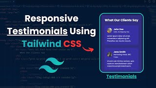 Create a Beautiful Testimonial Section with Tailwind CSS [upl. by Evatsug]