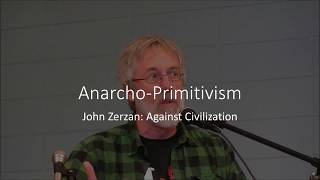 John Zerzan AnarchoPrimitivism ft Socrates amp Rousseau [upl. by Hairem664]