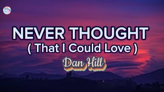 Never Thought That I Could Love Dan Hill  Lyrics [upl. by Nwadal]