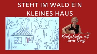 Steht im Wald ein kleines Haus  Kinderlieder mit Jana Benz [upl. by Fatima]