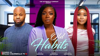 OLD HABITS FULLNIGERIANMOVIE KACHINNOCHIRI SANDRA OKUNZUWABOLAJIOGUNMOLALUCY AMEHampDANIEL ABUA [upl. by Umberto]