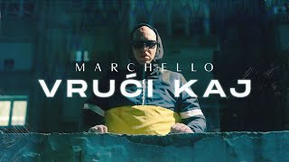 MARCHELLO  Vrući Kaj official video [upl. by Qooraf632]