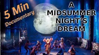 A Midsummer Night’s Dream  5 Minute Documentary [upl. by Slerahc153]