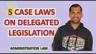 5 Case Laws on Delegated Legislation  Administration Law [upl. by Gardas99]