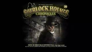 Sherlock Holmes Chronicles Folge 26 quotSein schrecklichster Fallquot Komplettes Hörspiel [upl. by Vola192]