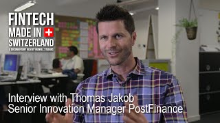 quotFinTech Made in Switzerlandquot Interview Thomas Jakob Senior Innovation Manager PostFinance [upl. by Manuel]