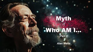 Alan Watts Myth of Who Am I Part 2 [upl. by Ettenot]