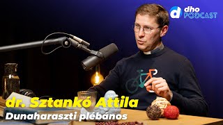 dr Sztankó Attila dunaharaszti plébános  dho podcast  S01E03 [upl. by Scarrow132]