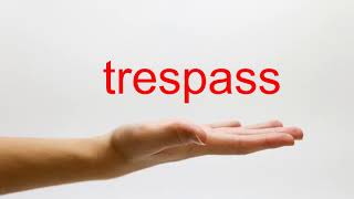 How to Pronounce trespass  American English [upl. by Eirrehs]